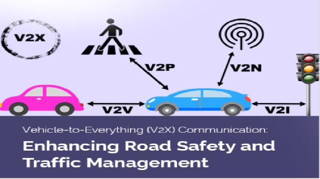 Vehicle-to-Everything (V2X) Communication: Enhancing Road Safety and Traffic Management